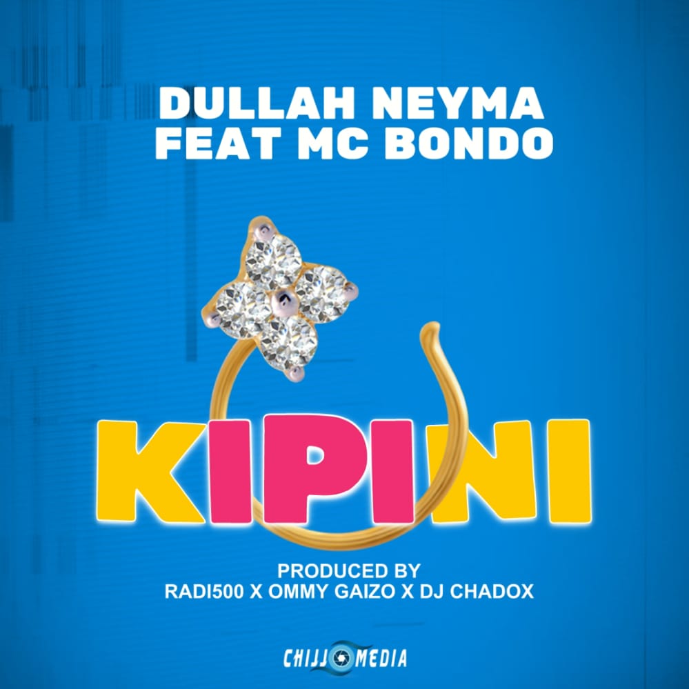Audio Dullah Neymar Ft Mc Bondo Kipini Download Dj Kibinyo 